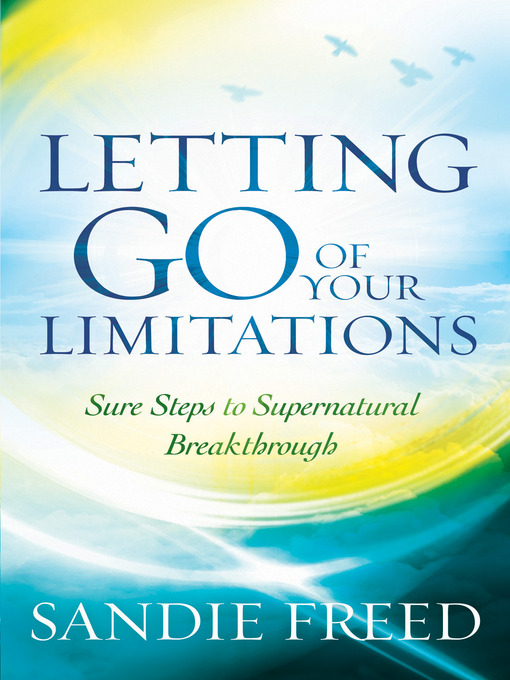 Title details for Letting Go of Your Limitations by Sandie Freed - Available